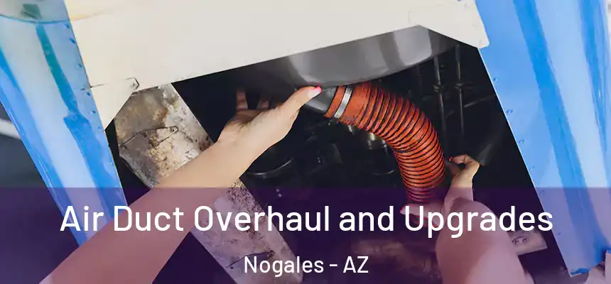  Air Duct Overhaul and Upgrades Nogales - AZ