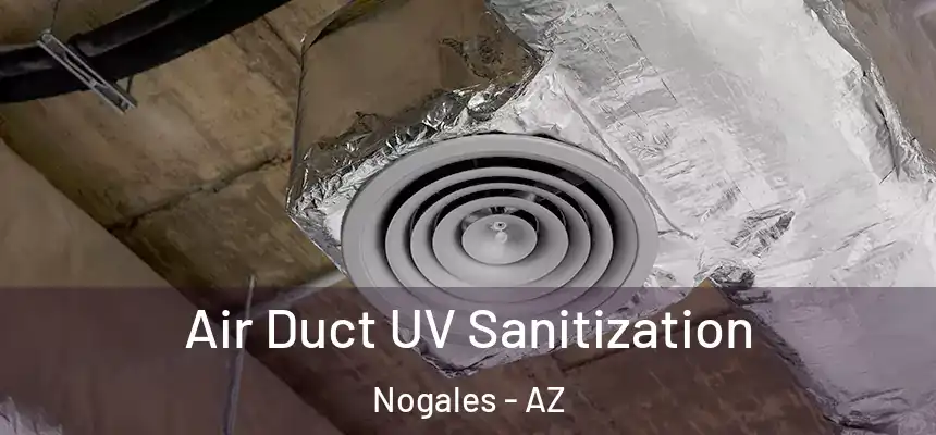 Air Duct UV Sanitization Nogales - AZ