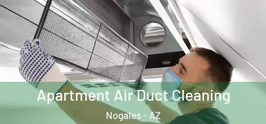 Apartment Air Duct Cleaning Nogales - AZ