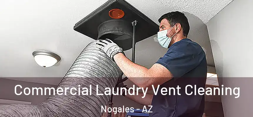  Commercial Laundry Vent Cleaning Nogales - AZ