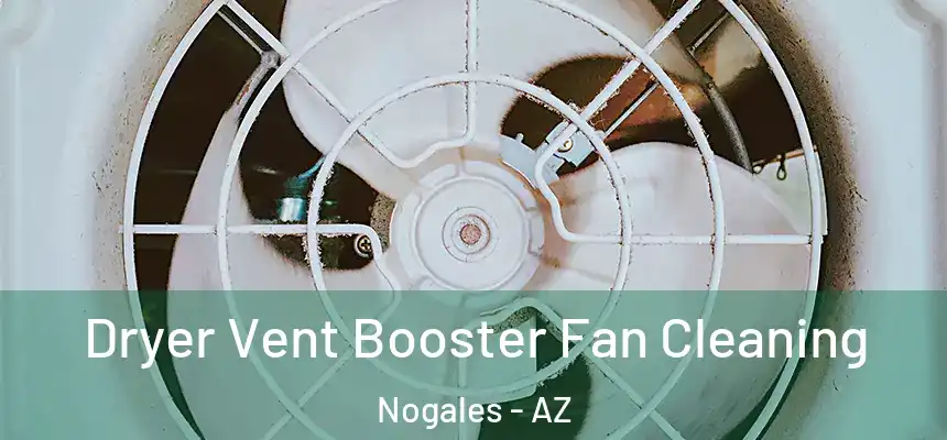 Dryer Vent Booster Fan Cleaning Nogales - AZ