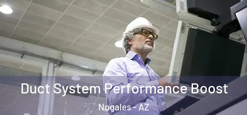 Duct System Performance Boost Nogales - AZ