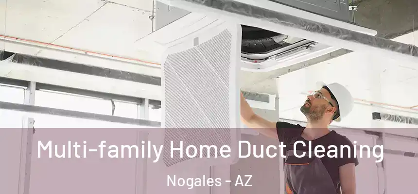 Multi-family Home Duct Cleaning Nogales - AZ
